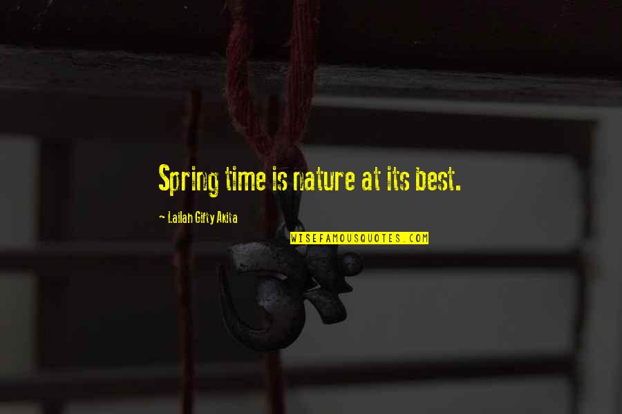 Spring Time Quotes By Lailah Gifty Akita: Spring time is nature at its best.