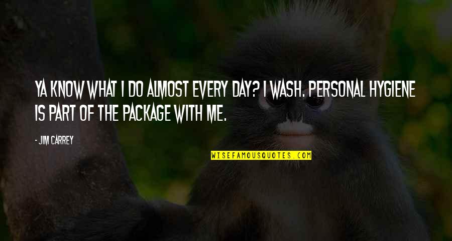 Spring Weekend Quotes By Jim Carrey: Ya know what I do almost every day?