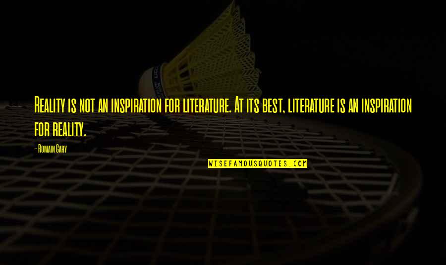 Springboks Jersey Quotes By Romain Gary: Reality is not an inspiration for literature. At