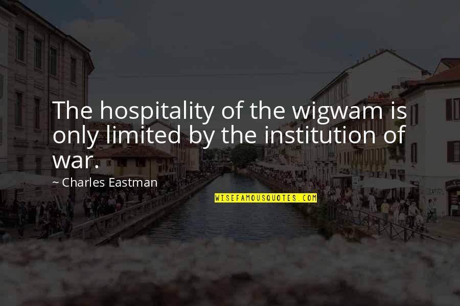 Springboks Vs England Quotes By Charles Eastman: The hospitality of the wigwam is only limited