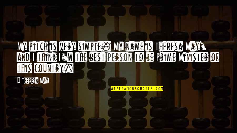 Springmeyer Guitar Quotes By Theresa May: My pitch is very simple. My name is