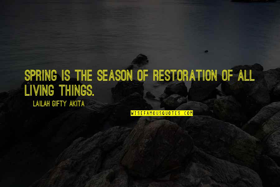 Spring'st Quotes By Lailah Gifty Akita: Spring is the season of restoration of all