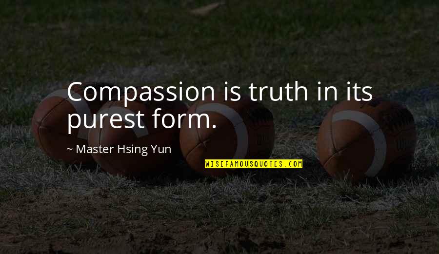 Springsteens Telecaster Quotes By Master Hsing Yun: Compassion is truth in its purest form. Springsteens Telecaster Quotes By Master Hsing Yun: Compassion is truth in its purest form.