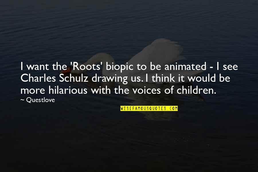 Springtails On Humans Quotes By Questlove: I want the 'Roots' biopic to be animated Springtails On Humans Quotes By Questlove: I want the 'Roots' biopic to be animated