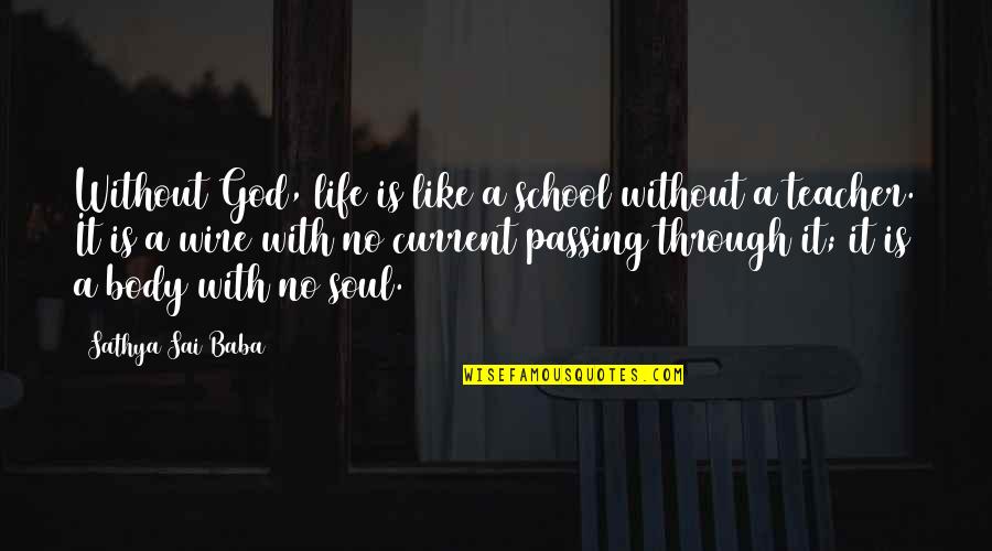 Springtime Quotes Quotes By Sathya Sai Baba: Without God, life is like a school without Springtime Quotes Quotes By Sathya Sai Baba: Without God, life is like a school without