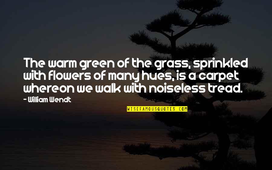 Sprinkled Quotes By William Wendt: The warm green of the grass, sprinkled with