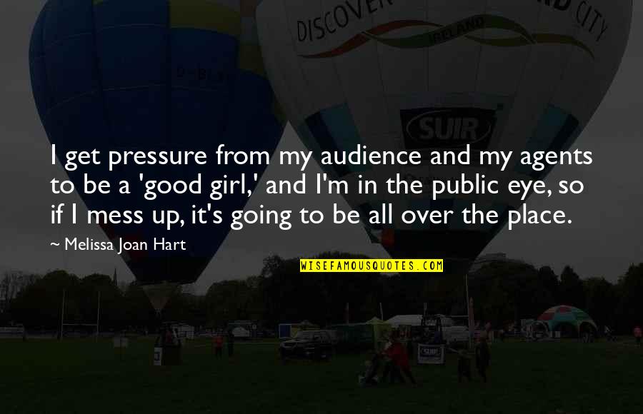 Sprinkles On Top Quotes By Melissa Joan Hart: I get pressure from my audience and my