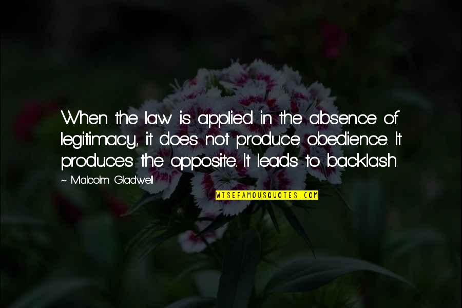 Sprint Car Quotes By Malcolm Gladwell: When the law is applied in the absence