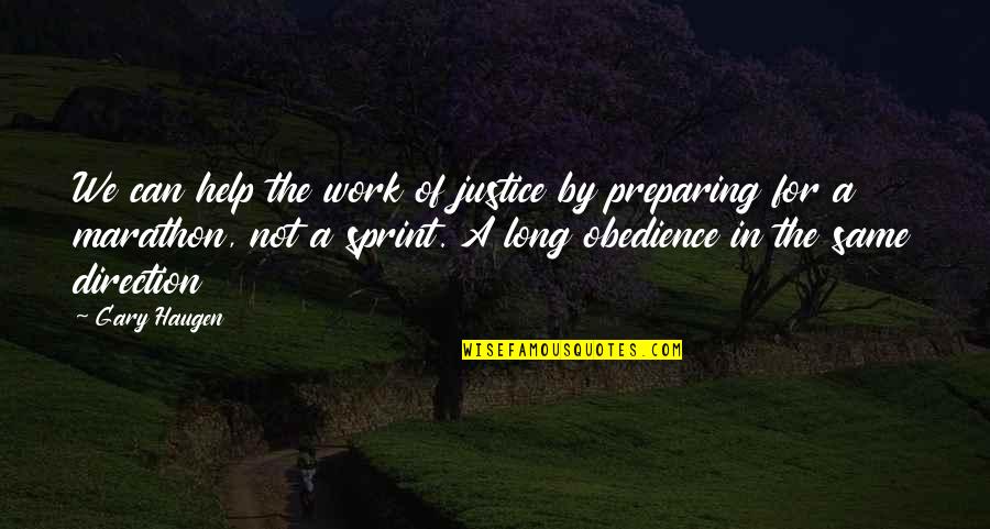 Sprint Quotes By Gary Haugen: We can help the work of justice by Sprint Quotes By Gary Haugen: We can help the work of justice by