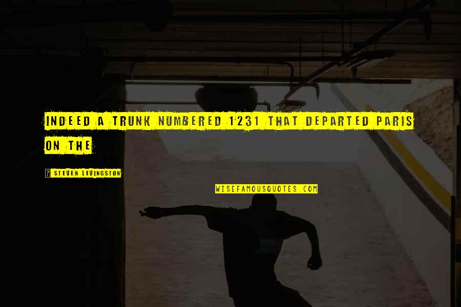 Sprinted Quotes By Steven Levingston: indeed a trunk numbered 1231 that departed Paris Sprinted Quotes By Steven Levingston: indeed a trunk numbered 1231 that departed Paris