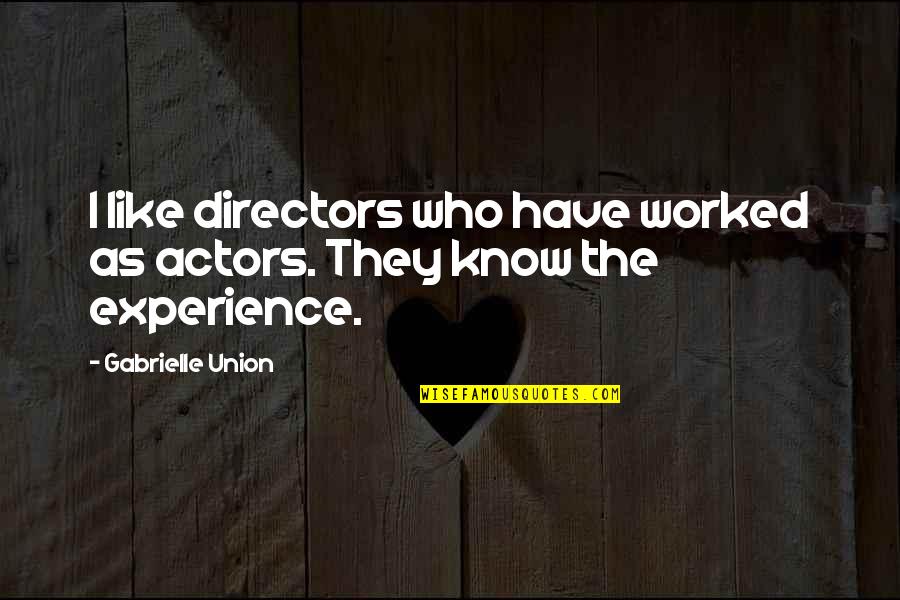Sprinter Quotes By Gabrielle Union: I like directors who have worked as actors.
