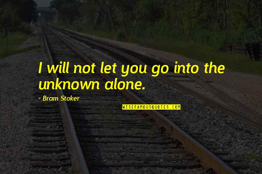 Sprinting Motivational Quotes By Bram Stoker: I will not let you go into the