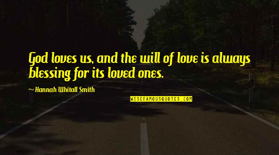 Sprititual Quotes By Hannah Whitall Smith: God loves us, and the will of love