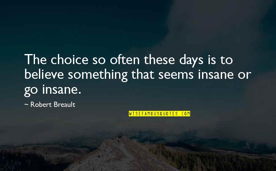 Sprocketts Quotes By Robert Breault: The choice so often these days is to Sprocketts Quotes By Robert Breault: The choice so often these days is to