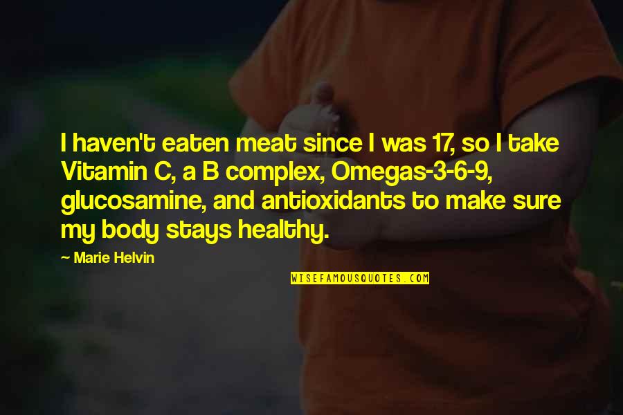 Sprongen Uit Quotes By Marie Helvin: I haven't eaten meat since I was 17,