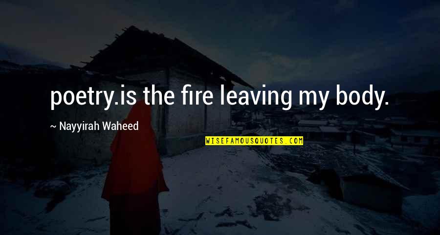 Sproutling Packaging Quotes By Nayyirah Waheed: poetry.is the fire leaving my body.