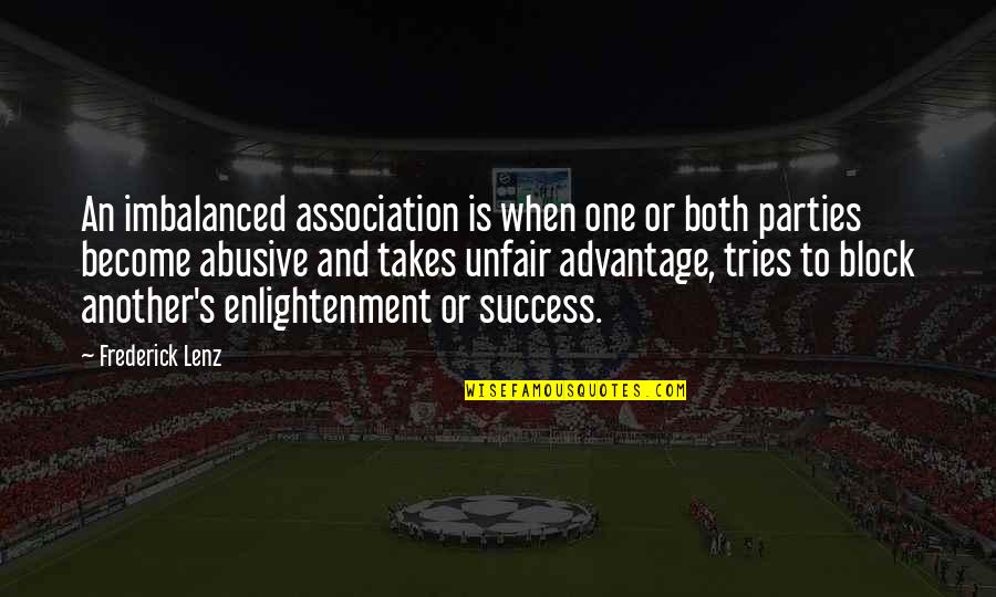 Spruced Up Quotes By Frederick Lenz: An imbalanced association is when one or both