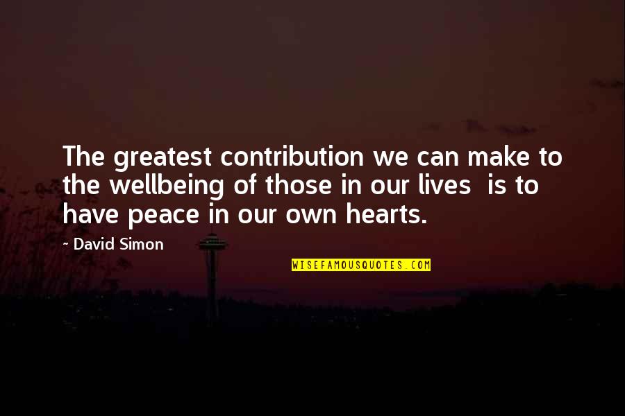 Sprucedale Quotes By David Simon: The greatest contribution we can make to the