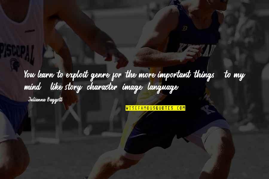 Sprucedale Quotes By Julianna Baggott: You learn to exploit genre for the more