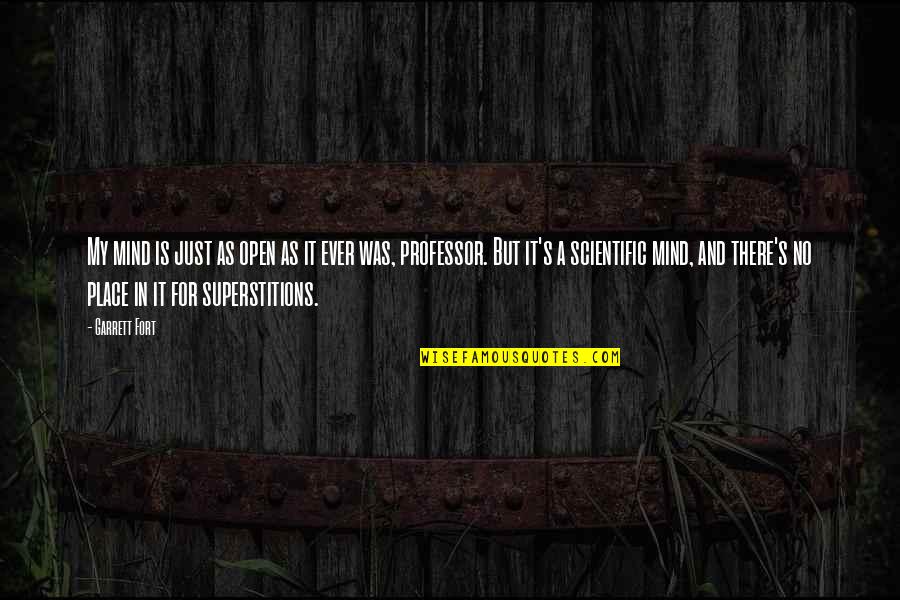 Sprzedam Quotes By Garrett Fort: My mind is just as open as it Sprzedam Quotes By Garrett Fort: My mind is just as open as it