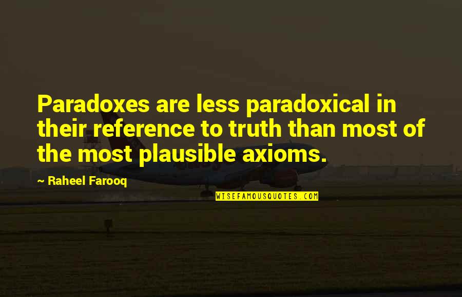 Spud Book Quotes By Raheel Farooq: Paradoxes are less paradoxical in their reference to