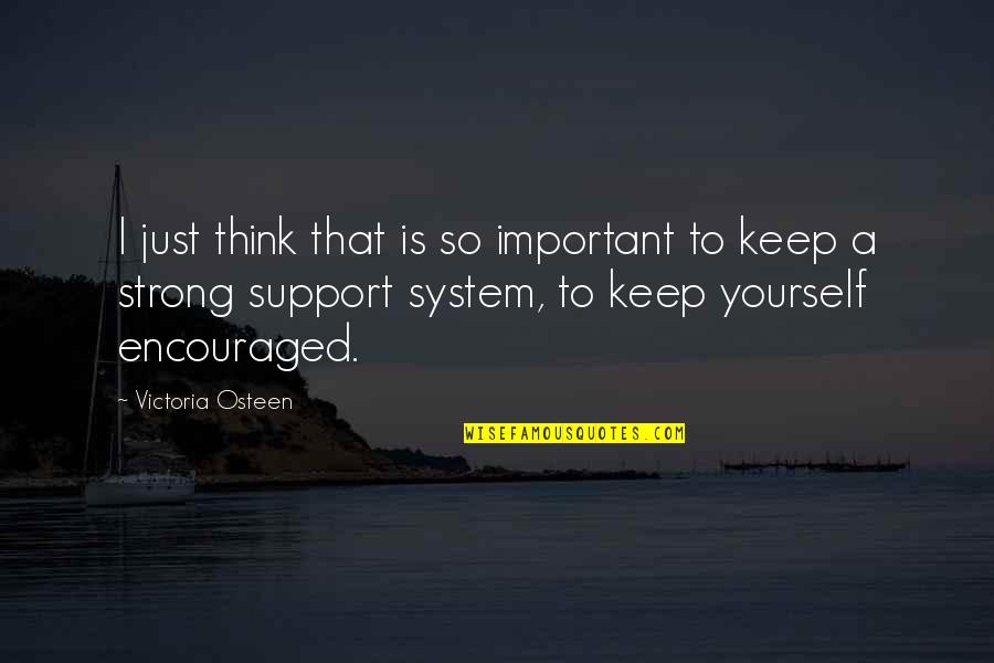 Spud Book Quotes By Victoria Osteen: I just think that is so important to Spud Book Quotes By Victoria Osteen: I just think that is so important to