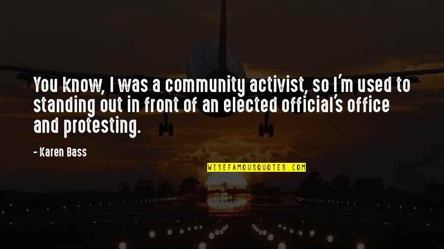 Spugne Di Quotes By Karen Bass: You know, I was a community activist, so Spugne Di Quotes By Karen Bass: You know, I was a community activist, so