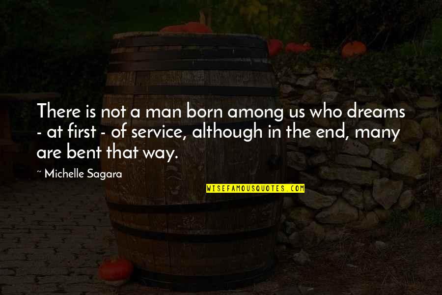 Spunkiness Quotes By Michelle Sagara: There is not a man born among us Spunkiness Quotes By Michelle Sagara: There is not a man born among us