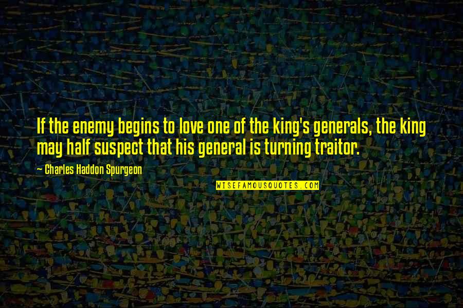 Spurgeon's Quotes By Charles Haddon Spurgeon: If the enemy begins to love one of