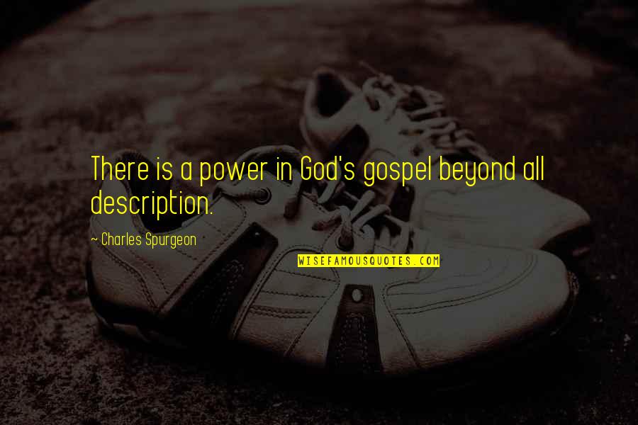 Spurgeon's Quotes By Charles Spurgeon: There is a power in God's gospel beyond