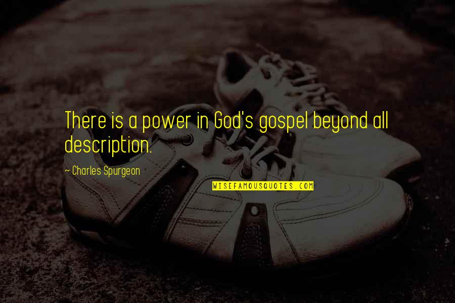 Spurgeon's Quotes By Charles Spurgeon: There is a power in God's gospel beyond Spurgeon's Quotes By Charles Spurgeon: There is a power in God's gospel beyond