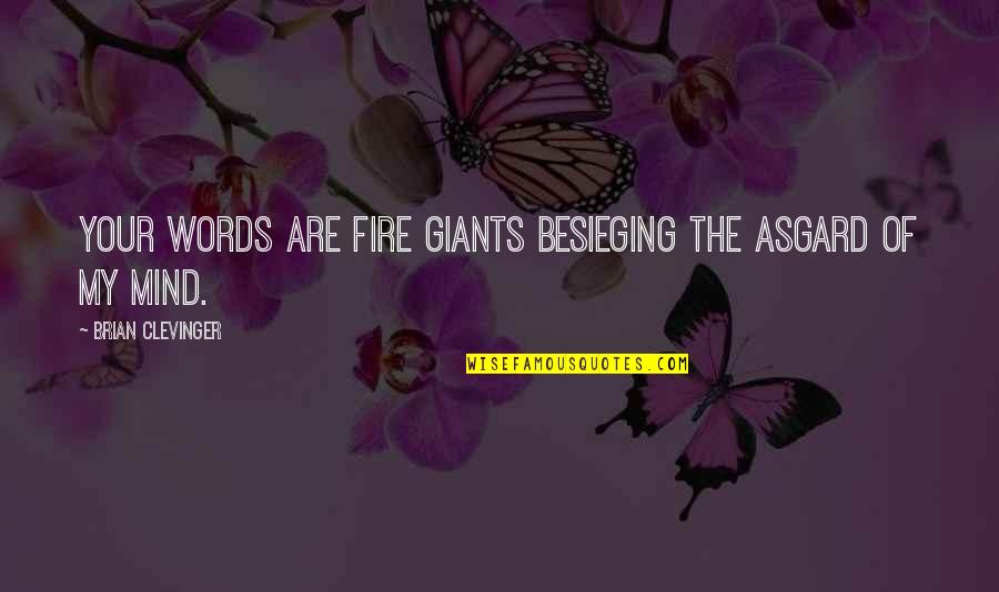 Spurning Synonym Quotes By Brian Clevinger: Your words are fire giants besieging the Asgard