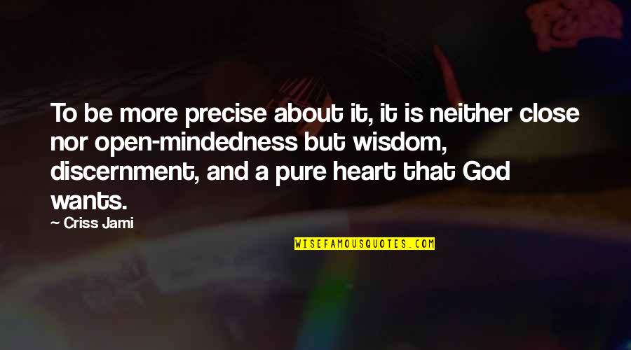 Spurrell Bluff Quotes By Criss Jami: To be more precise about it, it is Spurrell Bluff Quotes By Criss Jami: To be more precise about it, it is