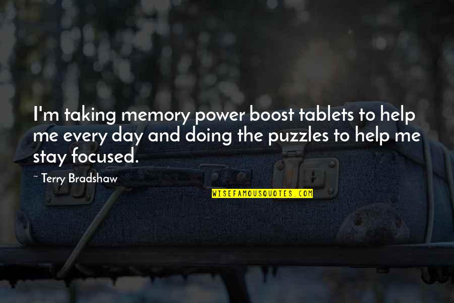 Spurted Quotes By Terry Bradshaw: I'm taking memory power boost tablets to help