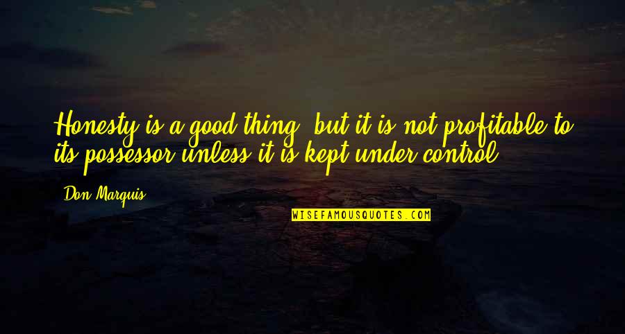 Spurthi Surpur Quotes By Don Marquis: Honesty is a good thing, but it is Spurthi Surpur Quotes By Don Marquis: Honesty is a good thing, but it is