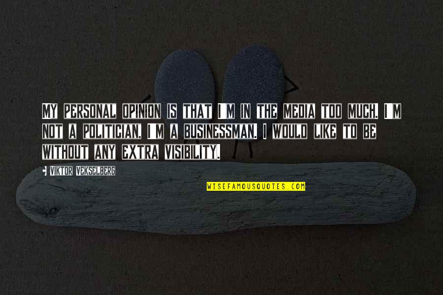 Spustili Quotes By Viktor Vekselberg: My personal opinion is that I'm in the Spustili Quotes By Viktor Vekselberg: My personal opinion is that I'm in the