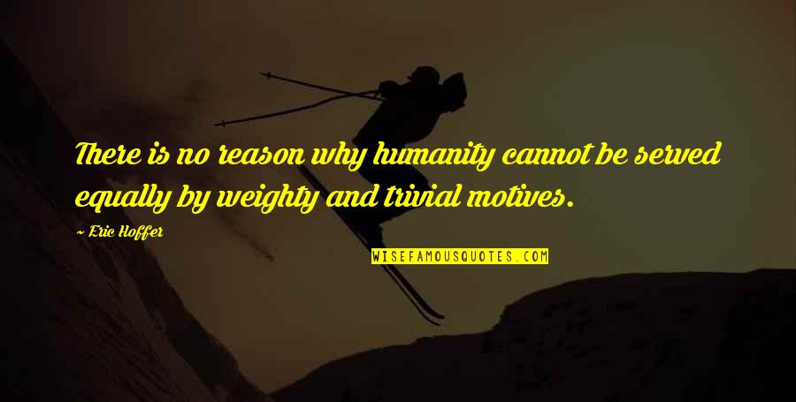 Sputnik Launch Quotes By Eric Hoffer: There is no reason why humanity cannot be Sputnik Launch Quotes By Eric Hoffer: There is no reason why humanity cannot be