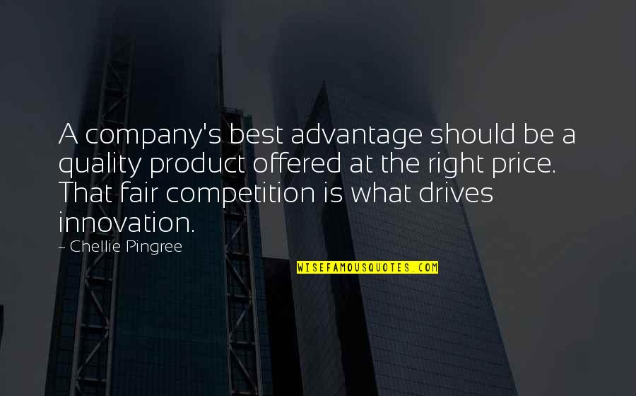 Sputters Synonyms Quotes By Chellie Pingree: A company's best advantage should be a quality