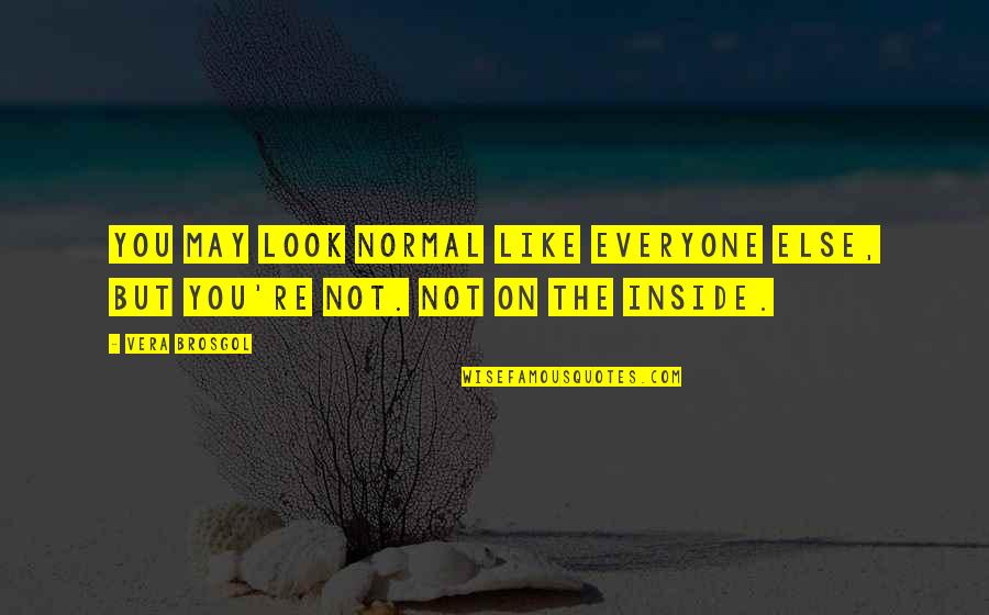 Sputzy And The Soul Quotes By Vera Brosgol: You may look normal like everyone else, but