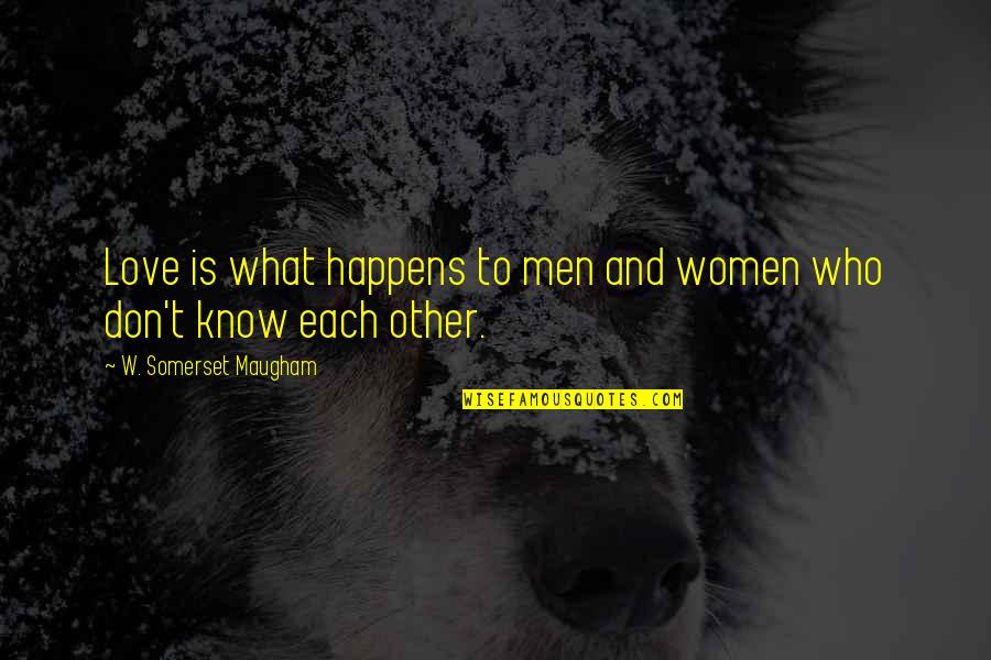 Sputzy Bird Quotes By W. Somerset Maugham: Love is what happens to men and women