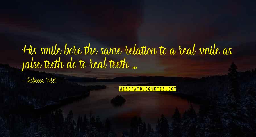 Spy Yahoo Quote Quotes By Rebecca West: His smile bore the same relation to a