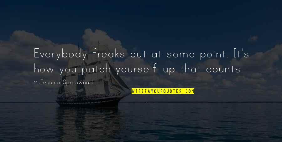 Sqib Quotes By Jessica Spotswood: Everybody freaks out at some point. It's how