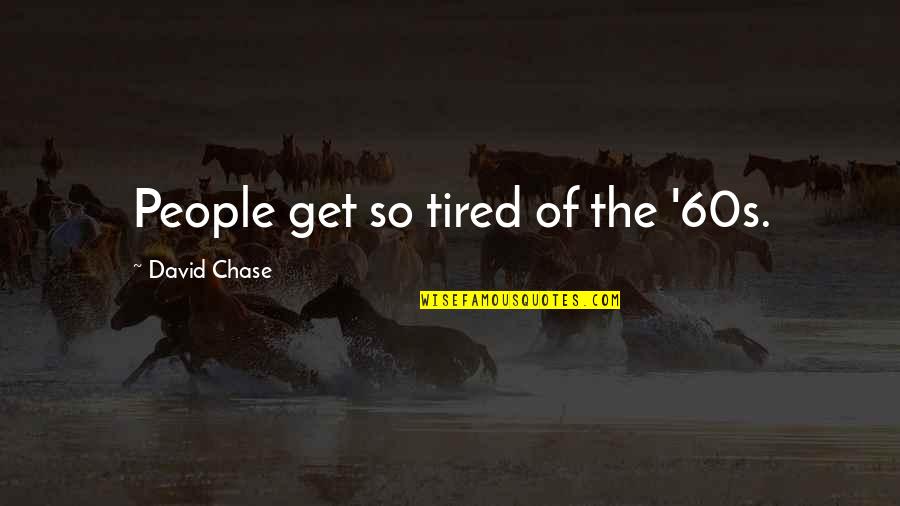 Sql Developer Export Quotes By David Chase: People get so tired of the '60s.