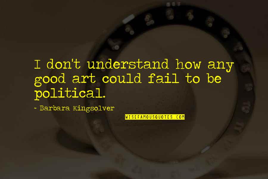 Sql Import Csv Quotes By Barbara Kingsolver: I don't understand how any good art could Sql Import Csv Quotes By Barbara Kingsolver: I don't understand how any good art could