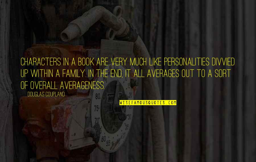 Sql Language Quotes By Douglas Coupland: Characters in a book are very much like Sql Language Quotes By Douglas Coupland: Characters in a book are very much like