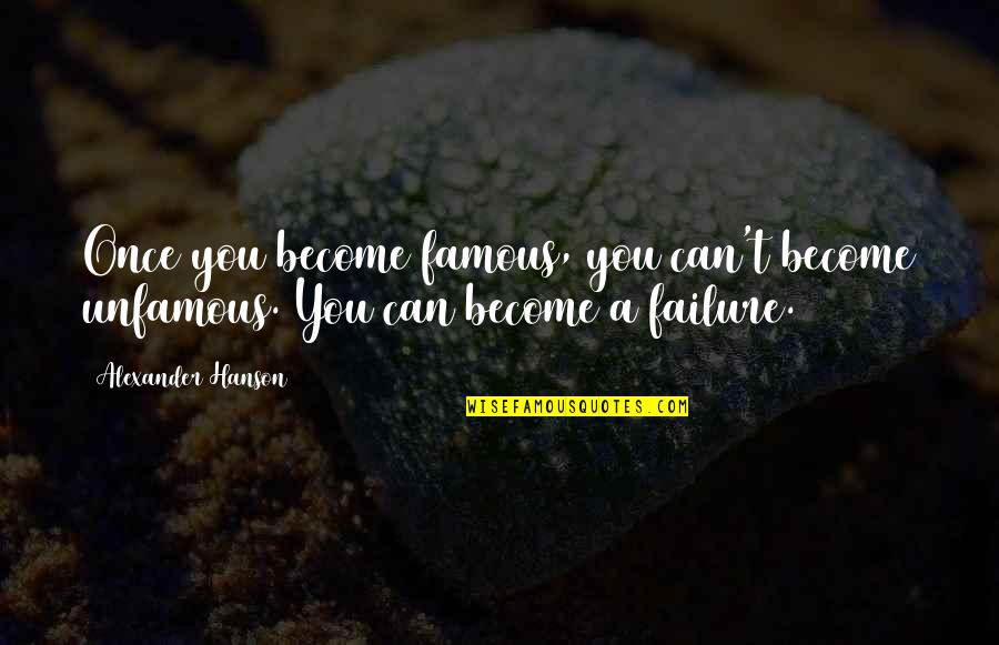 Sql Null Quotes By Alexander Hanson: Once you become famous, you can't become unfamous. Sql Null Quotes By Alexander Hanson: Once you become famous, you can't become unfamous.