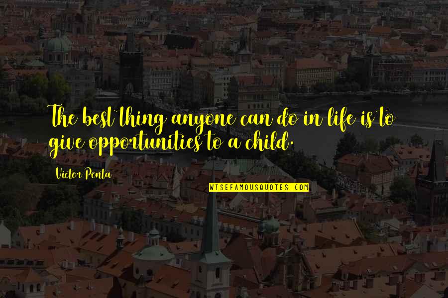 Sql Openquery Quotes By Victor Ponta: The best thing anyone can do in life