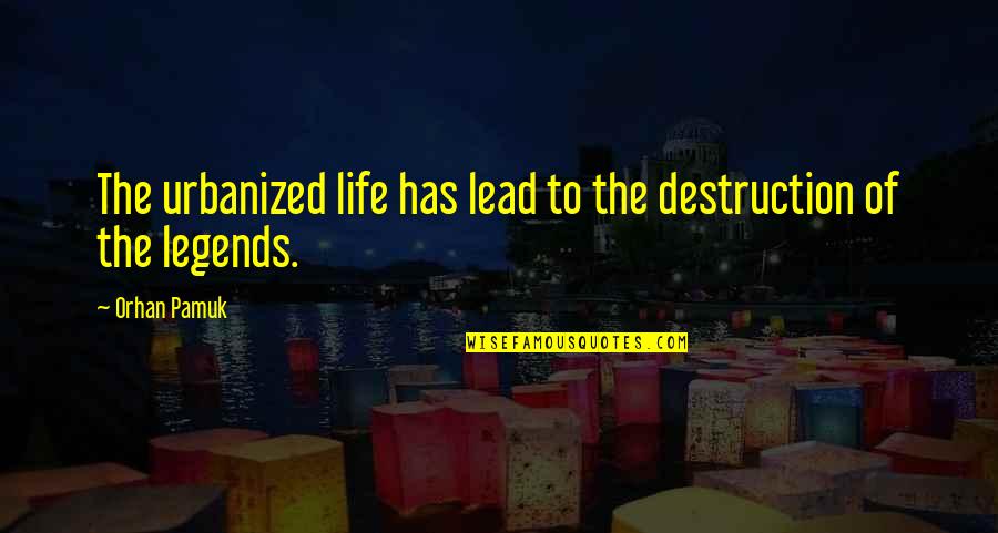 Sql Select Double Quotes By Orhan Pamuk: The urbanized life has lead to the destruction