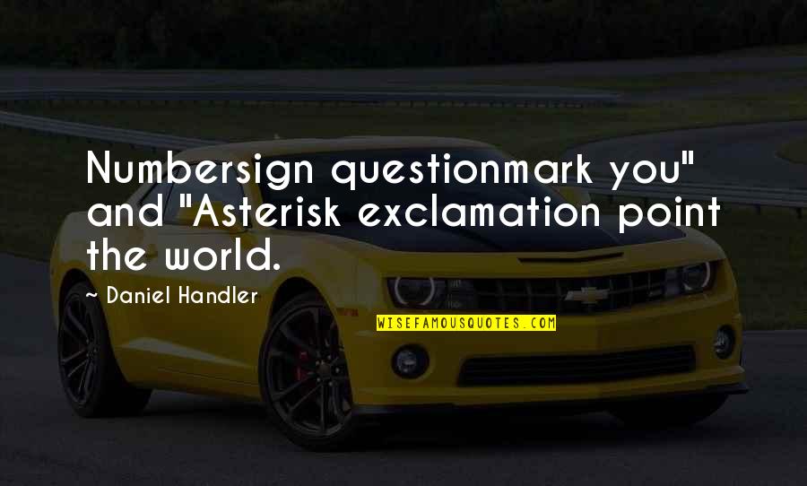 Sql Server Nested Quotes By Daniel Handler: Numbersign questionmark you" and "Asterisk exclamation point the