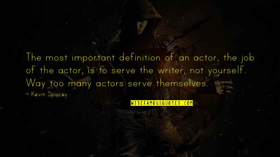 Sqlite Output Quotes By Kevin Spacey: The most important definition of an actor, the Sqlite Output Quotes By Kevin Spacey: The most important definition of an actor, the